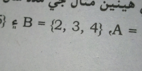 □  
; B= 2,3,4 , A=