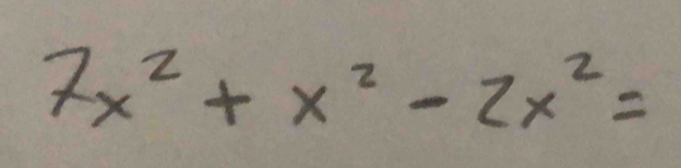 7x^2+x^2-2x^2=