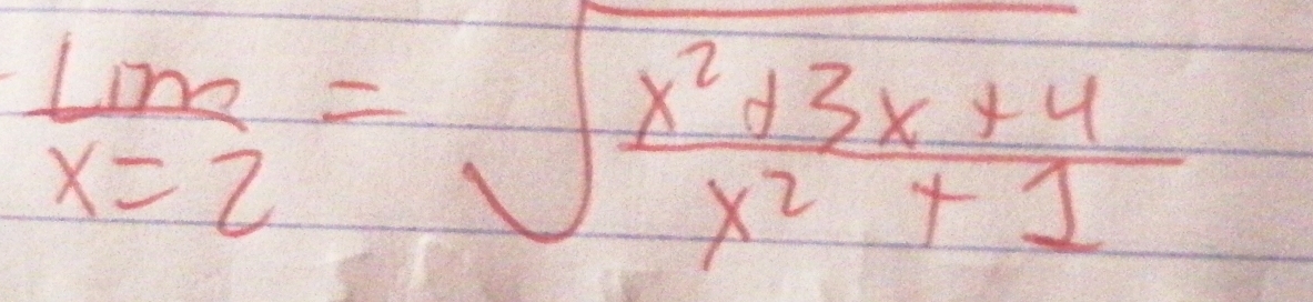 lim _Lmx=2=sqrt(frac x^2+3x+4)x^2+1