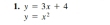 y=3x+4
y=x^2