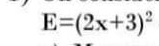 E=(2x+3)^2