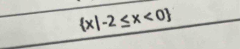  x|-2≤ x<0