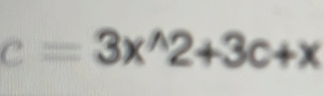 c=3x^(wedge)2+3c+x