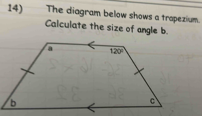 The diagram below shows a trapezium.
Calculate the size of angle b.