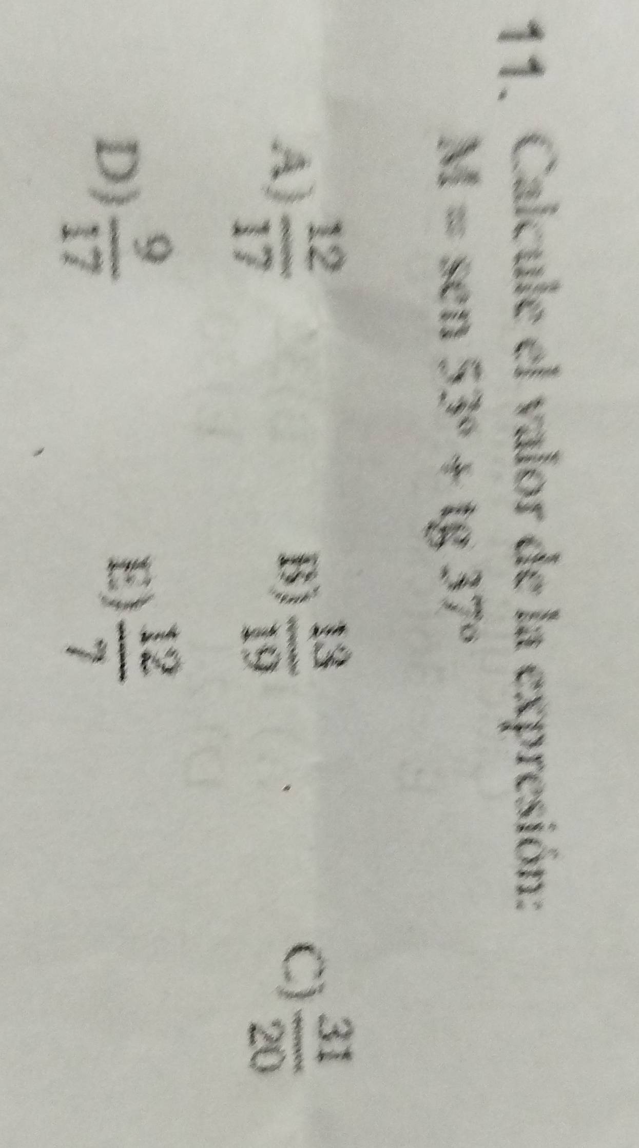 Calcule el valor de la expresión:
M=sen53°+tg37°
A)  12/17 
B)  13/19   31/20 
C)
D)  9/17 
E)  12/7 