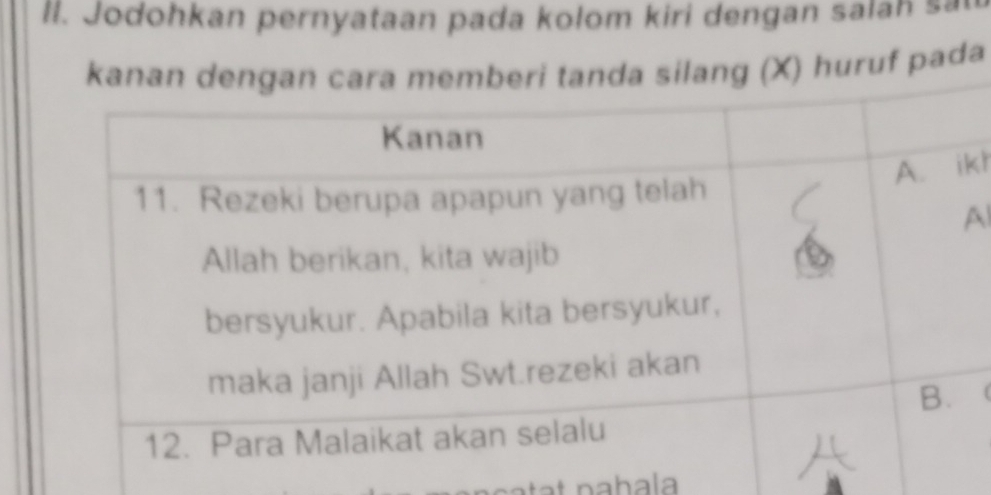 Il. Jodohkan pernyataan pada kolom kiri dengan salah sa
f pada 
kh
A