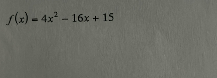 f(x)=4x^2-16x+15