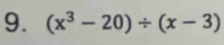 (x^3-20)/ (x-3)