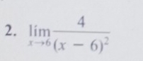 limlimits _xto 6frac 4(x-6)^2