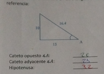 referencia: 
Cateto opuesto ∠ A
_ 
Cateto adyacente ∠ A _ 
Hipotenusa: 
_