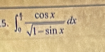 ∈t _0^((frac π)2) cos x/sqrt(1-sin x) dx