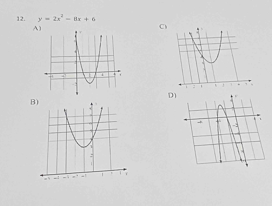 y=2x^2-8x+6
A 
C 
D) 
B)