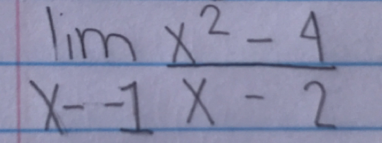 limlimits _x-1 (x^2-4)/x-2 