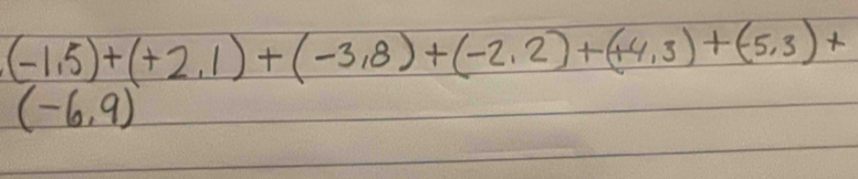 (-1,5)+(+2,1)+(-3,8)+(-2,2)+(+4,3)+(-5,3)+
(-6,9)