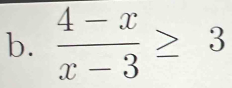  (4-x)/x-3 ≥ 3