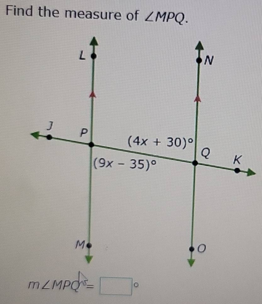 Find the measure of ∠ MPQ.
m∠ MPQ=□°