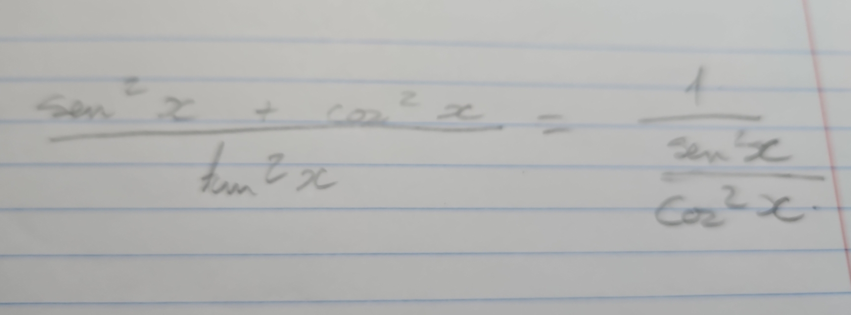  (sin^2x+cos^2x)/tan^2x =frac 1 sin^2x/cos^2x 