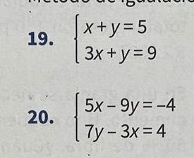 beginarrayl x+y=5 3x+y=9endarray.
20. beginarrayl 5x-9y=-4 7y-3x=4endarray.