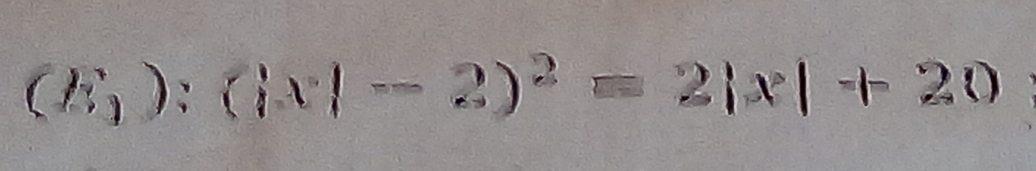 )_2 ) : (|x|-2)^2=2|x|+20