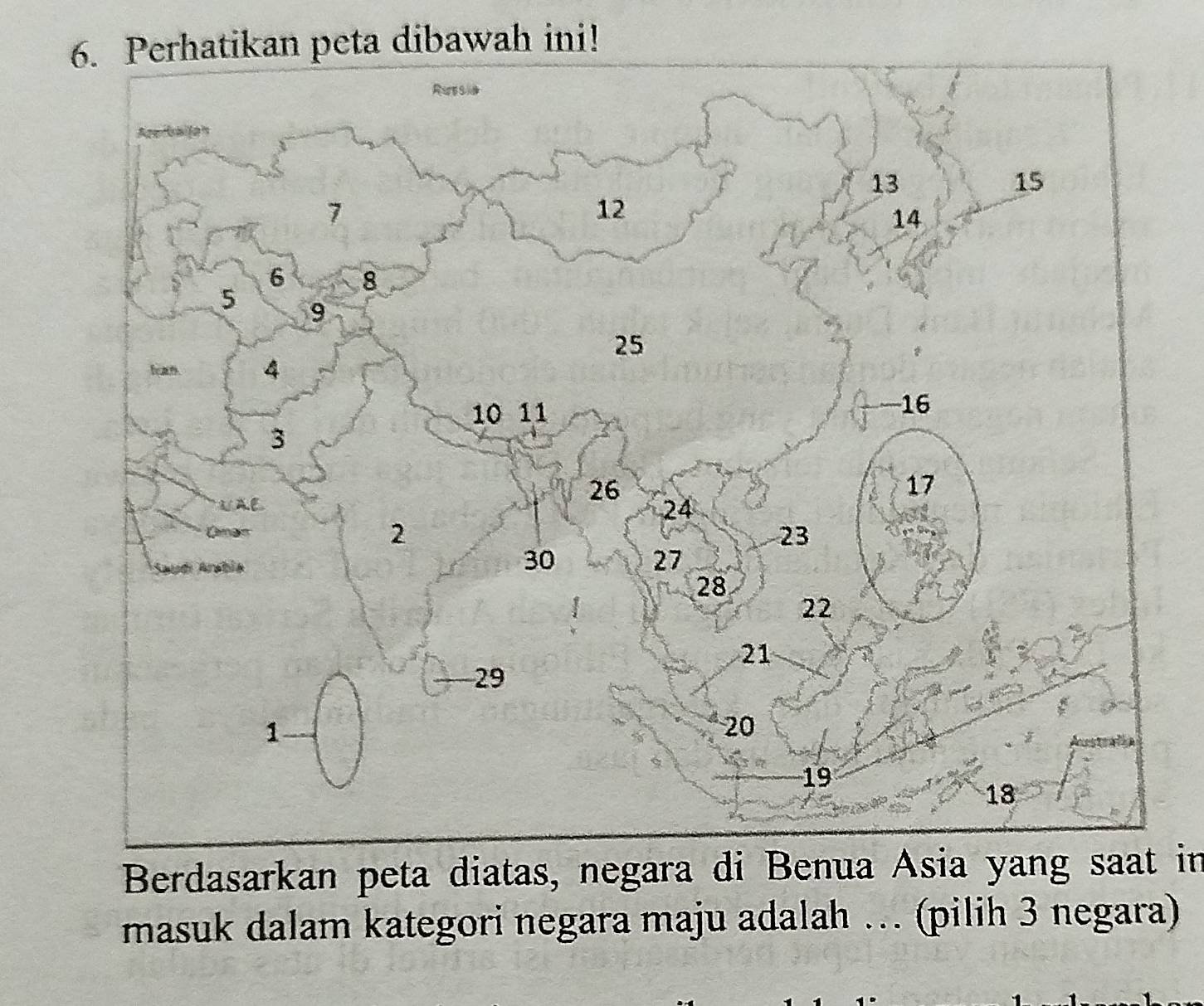 hatikan peta dibawah ini! 
Berdasarkan peta diatas, negara di Benua Asia yang saat in 
masuk dalam kategori negara maju adalah … (pilih 3 negara)