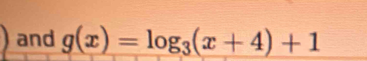 ) and g(x)=log _3(x+4)+1