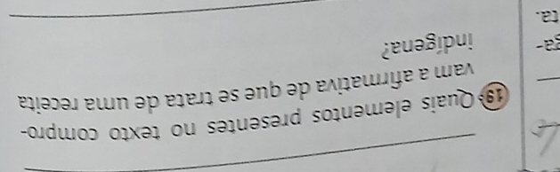 Quais elementos presentes no texto compro- 
_ 
vam a afirmativa de que se trata de uma receita 
ga− indígena? 
ta. 
_