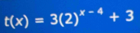 t(x)=3(2)^x-4+3