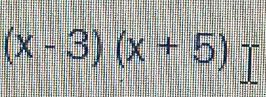 (x-3)(x+5)]