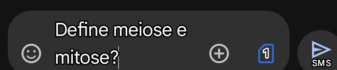 Define meiose e 
mitose?
+ 1
SMS