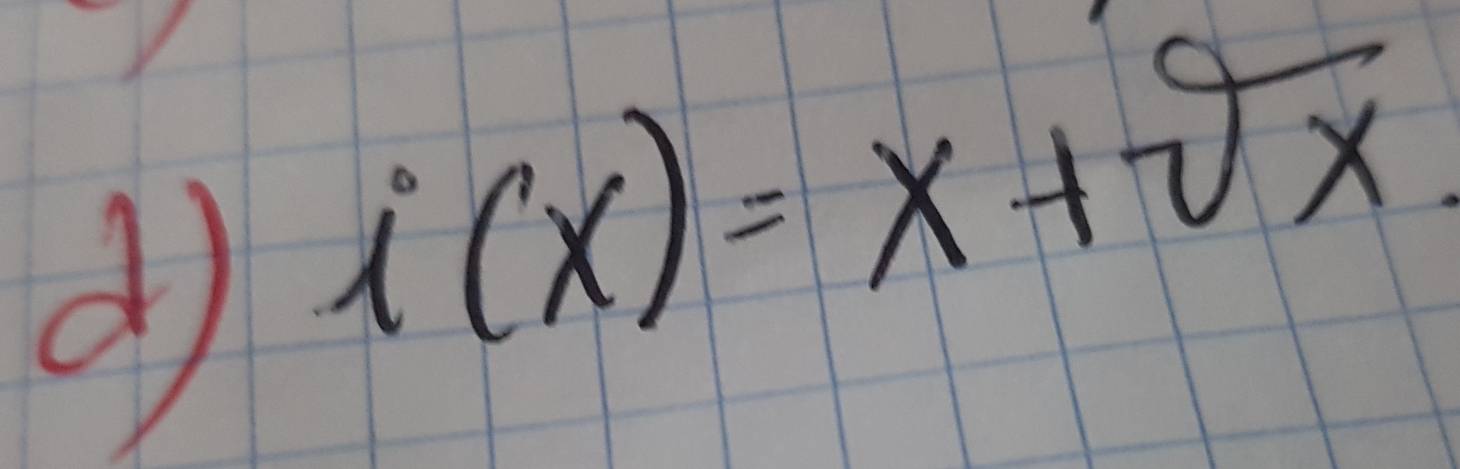 i(x)=x+sqrt(x)