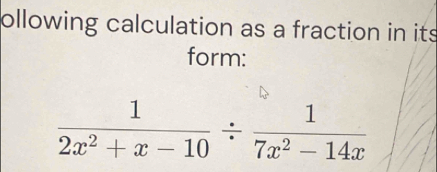 ollowing calculation as a fraction in its
form: