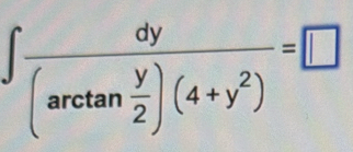 ∈t frac dy(arctan  y/2 )(4+y^2)=□