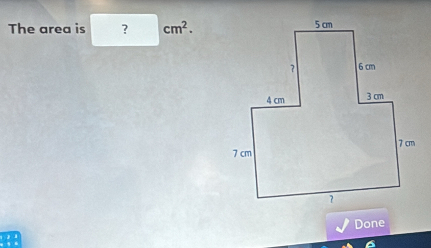 The area is ? cm^2. 
6 Done 
1 .