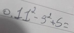 0.11^2-3^2+5=