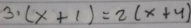 3. (x+1)=2(x+4)