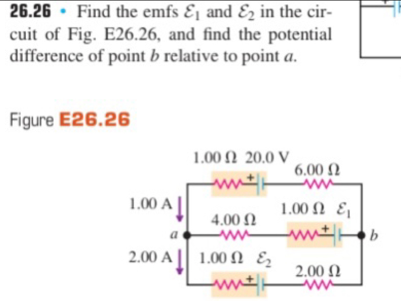 26.26 • Find the emfs varepsilon _1 and varepsilon _2 in the cir-
cuit of Fig. E26.26, and find the potential
difference of point b relative to point a.
Figure E26.26