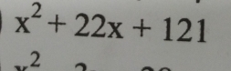 x^2+22x+121
,2