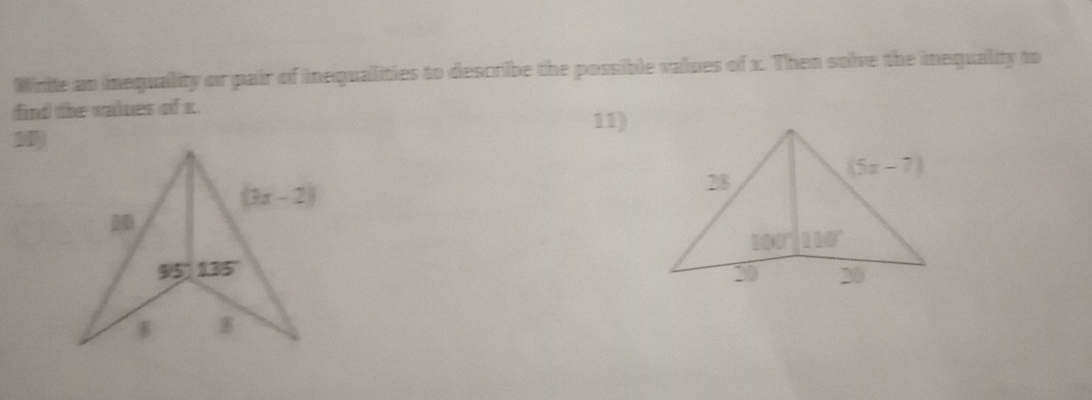 Mrite an inequality or pair of inequalities to describe the possible values of x. Then solve the inequality to
find the values of x
11)
1D)