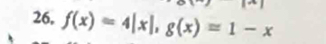 26, f(x)=4|x|, g(x)=1-x