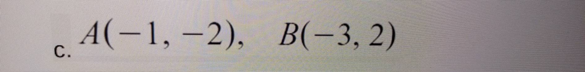 A(-1,-2), B(-3,2)