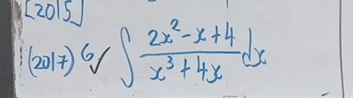 [2015] ∈t  (2x^2-x+4)/x^3+4x dx
(2017)^6sqrt()