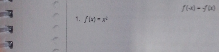 f(-x)=-f(x)
1. f(x)=x^2