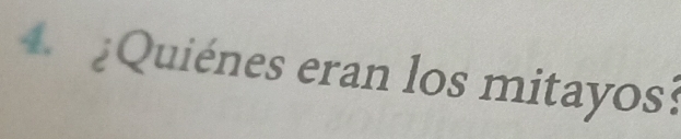 Resuelto:¿Quiénes eran los mitayos?