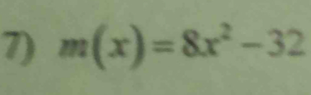 m(x)=8x^2-32