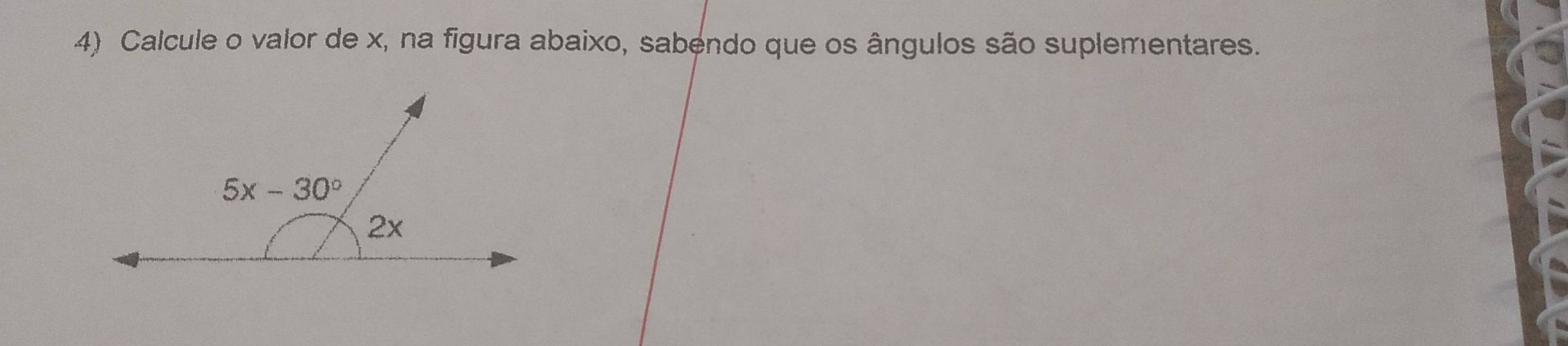 Calcule o valor de x, na figura abaixo, sabendo que os ângulos são suplementares.