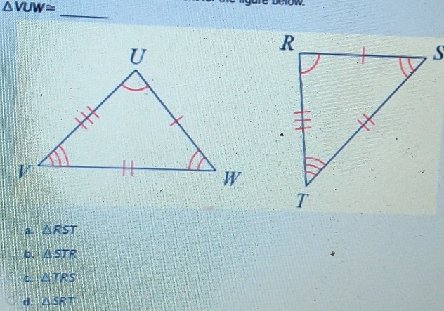 △ VUW≌
e low 
_
a. △ RST
b. △ STR
C. △ TRS
d. △ SRT