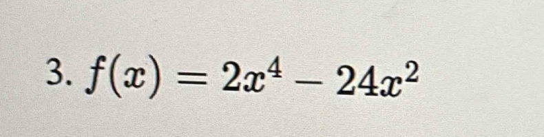 f(x)=2x^4-24x^2