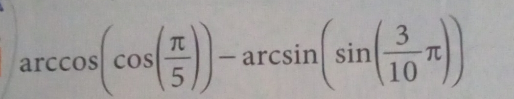 arccos (cos ( π /5 ))-arcsin (sin ( 3/10 π ))