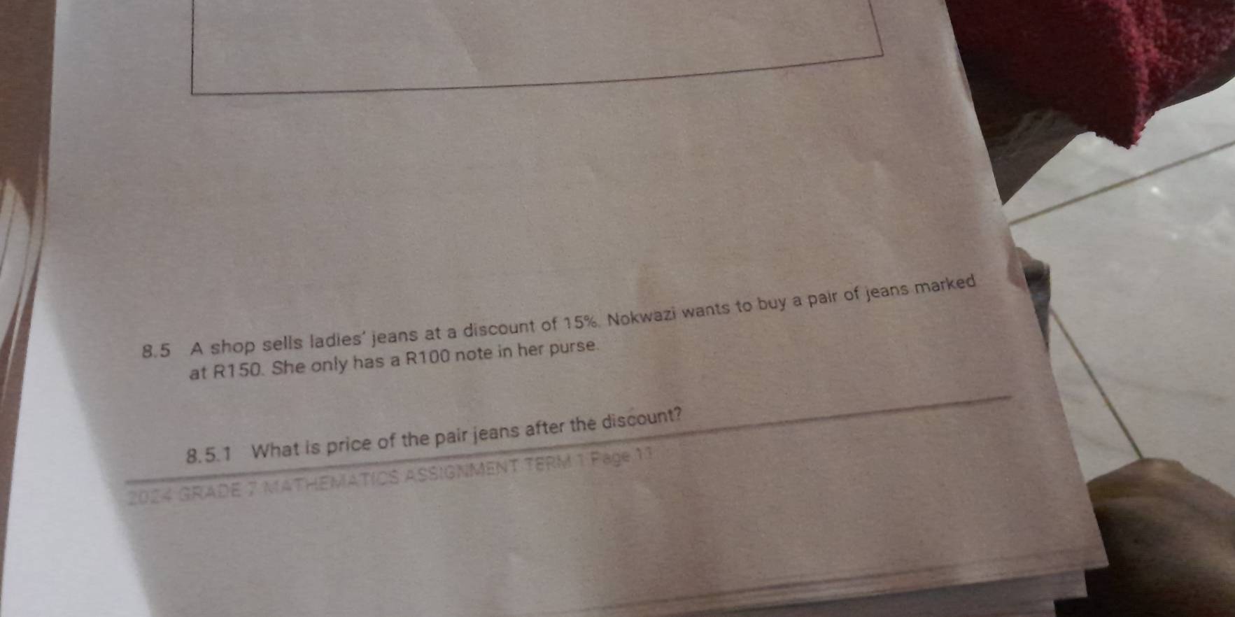 Solved: 8.5 A shop sells ladies' jeans at a discount of 15%. Nokwazi ...