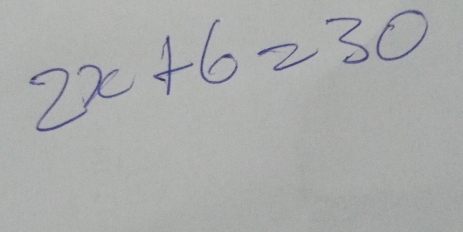 2x+6=30